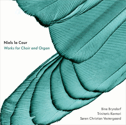 La Cour/ Bryndorf/ Trinitatis Kantori - Works for Choir & Organ