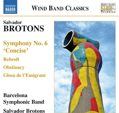 Brotons/ Barcelona Symphonic Band - Sym 6