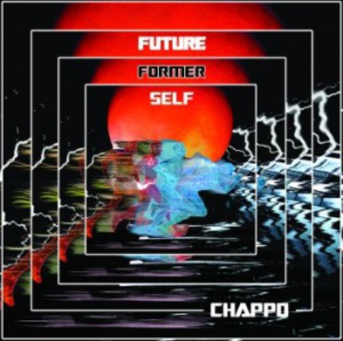 Chappo - Future Former Self