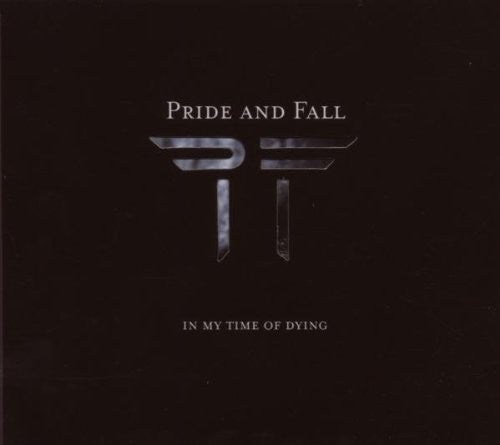 Pride & Fall - In My Time of Dying