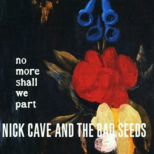 Nick Cave & the Bad Seeds - No More Shall We Part