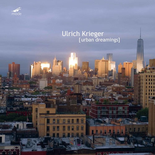 Ulrich Krieger - Urban Dreamings