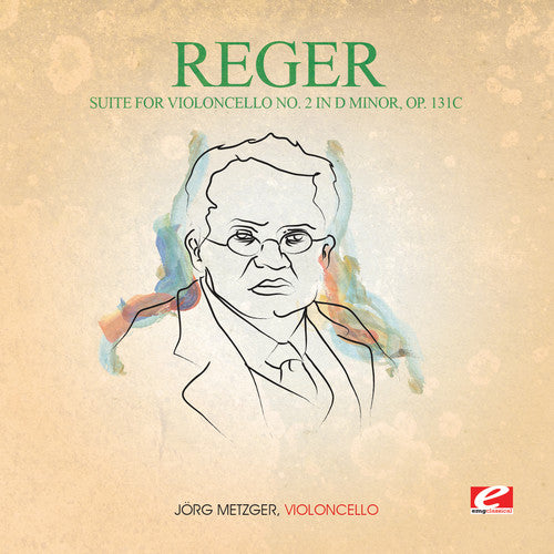 Reger - Suite for Violoncello 2 in D Min 131C