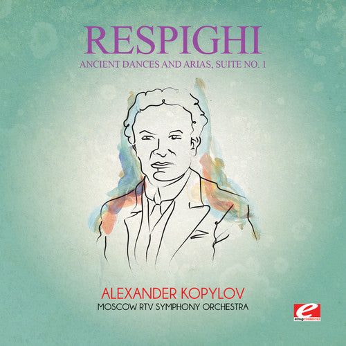 Respighi - Ancient Dances & Arias Suite 1