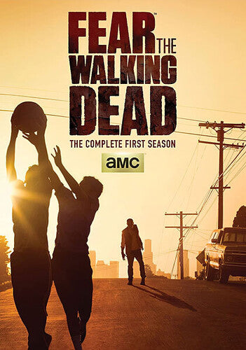 Fear the Walking Dead: the Complete First Season