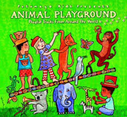 Putumayo Kids Presents - Animal Playground