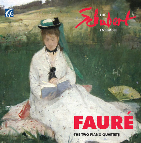 Faure/ Schubert Ensemble/ Blendis/ Paterson - Two Piano Quartets