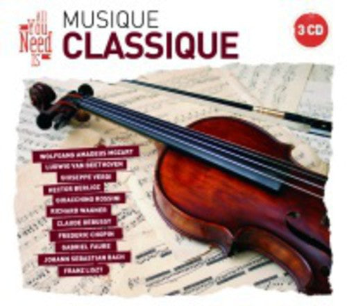All You Need Is: Classical Music/ Various - All You Need Is: Classical Music