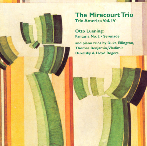 Luening/ Ellington/ Benjamin/ Mirecourt Trio - Trio America-Vol. 4