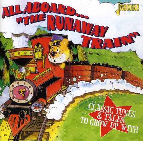 All Aboard Runaway Train-Classic Tunes & Tales/ V - All Aboard Runaway Train-Classic Tunes & Tales To Grow Up With