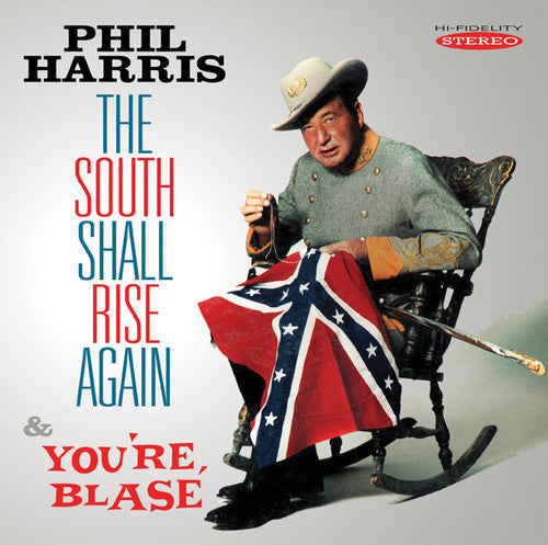 Phil Harris - South Shall Rise Again & You're Blase