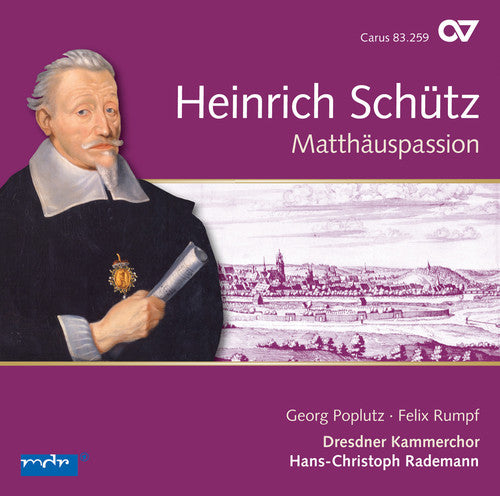 Schuetz/ Poplutz/ Dresden Chamber Choir - St. Matthew Passion
