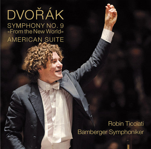 Dvorak/ Bamberg Symphony/ Ticciati - Symphony No. 9 - American Suite