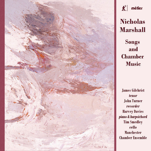 Marshall/ Gilchrist/ Manchester Chamber Ensemble - Songs & Chamber Music