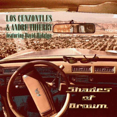 Los Cenzontles/ Andre Thierry / David Hidalgo - Shades Of Brown