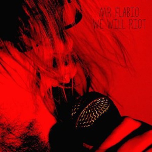 Mr. Flabio - We Will Riot