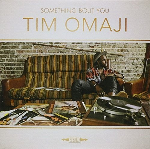 Tim Omaji - Something Bout You