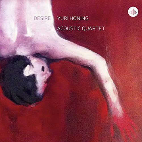 Yuri Honing / Acoustic Quartet - Desire