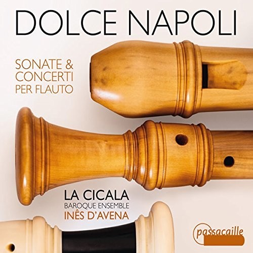 Fiorenza/ La Cicala/ Ines D'Avena - Dolce Napoli - Sonatas & Concerto for Flauto