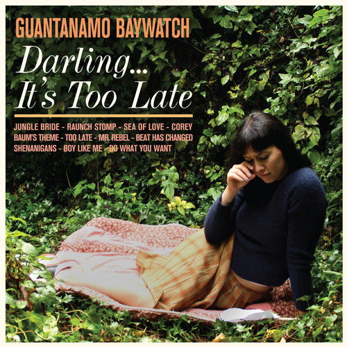 Guantanamo Baywatch - Darling It's Too Late