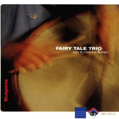 Jazz Across the Border - Fairy Tale Trio