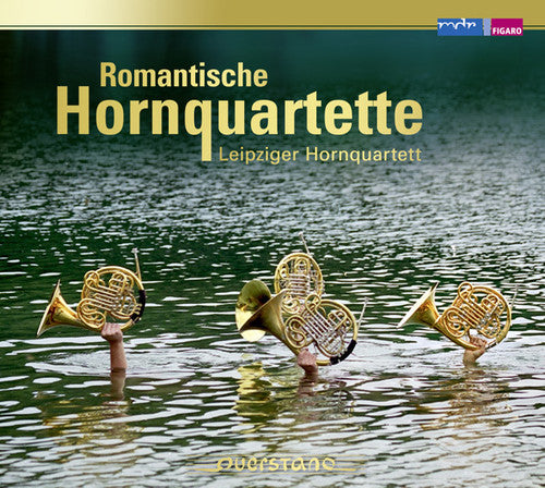 Leipziger Hornquartett - Romantic French Horn Quartets