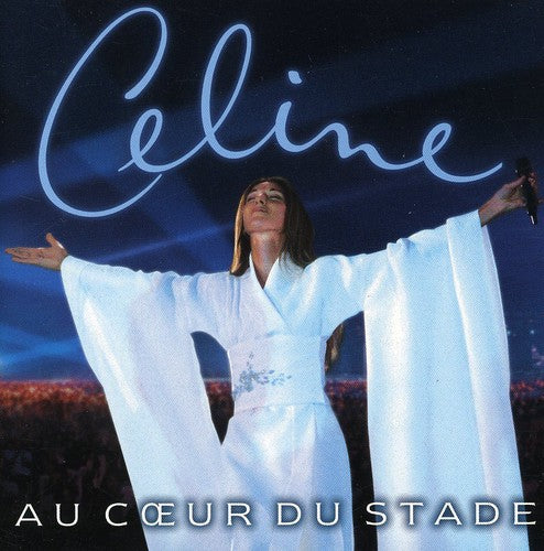 Celine Dion - Au Coeur Du Stade