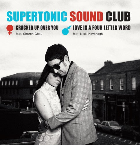 Supertonic Sound Club - Cracked Up Over You / Love Is a Four Letter Word