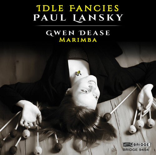 Paul Lansky / Gwendolyn Dease - Paul Lansky: Idle Fancies (Music for Marimba)