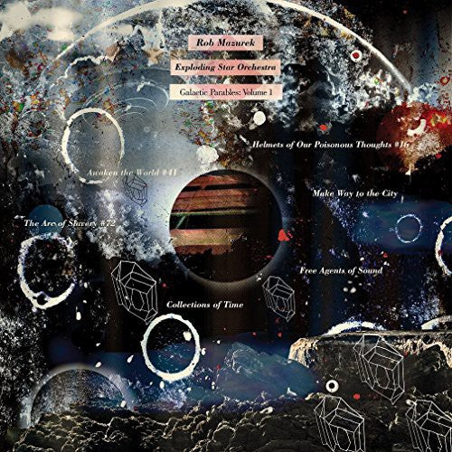 Rob Mazurek / Exploding Star Orchestra - Galctic Parables 1