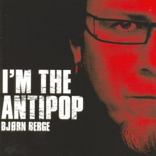 Bj rn Berge - I'm The Antipop