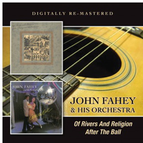 John Fahey - Of Rivers & Religion After the Ball