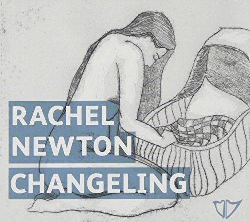 Rachel Newton - Changeling