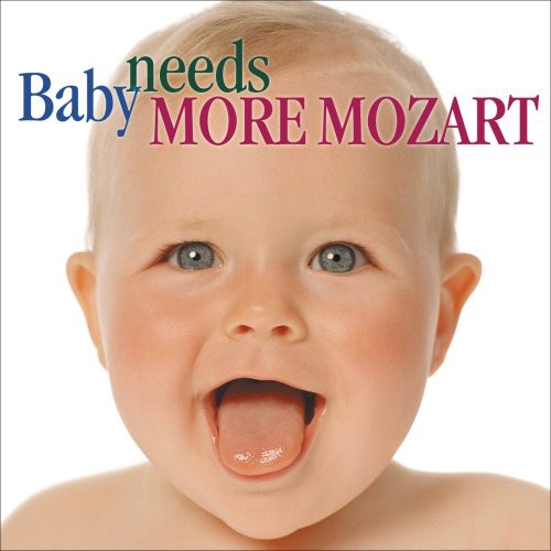 Various - Baby Needs More Mozart / Various