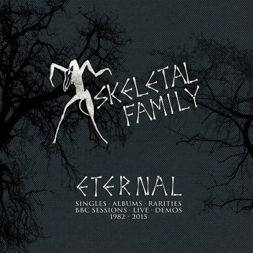 Skeletal Family - Eternal: Singles / Albums / Rarities / BBC Session
