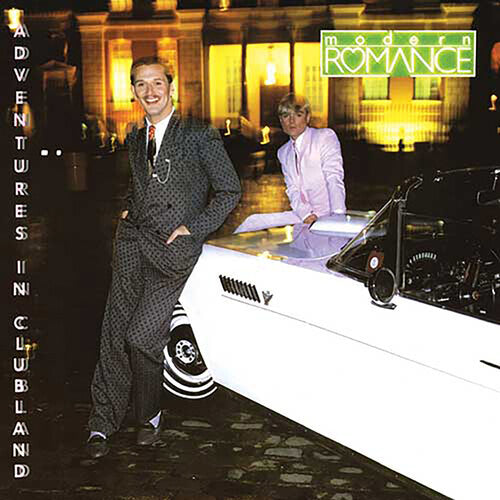 Modern Romance - Adventures in Clubland: Expanded Edition