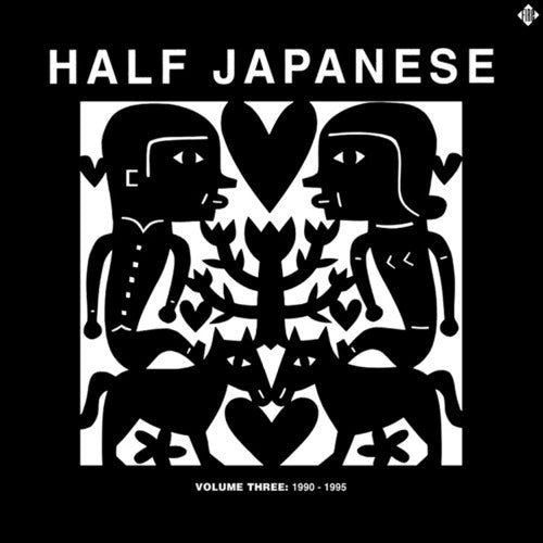 Half Japanese - Volume 3: 1990-95
