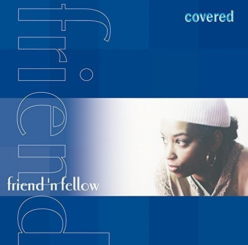 Friend 'N Fellow - Covered