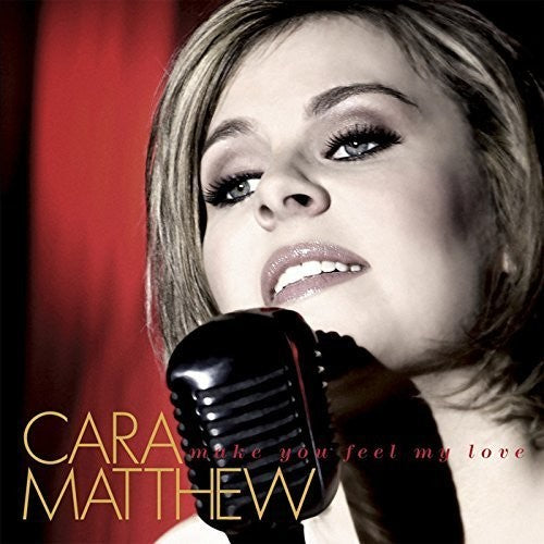Cara Matthew - Make You Feel My Love