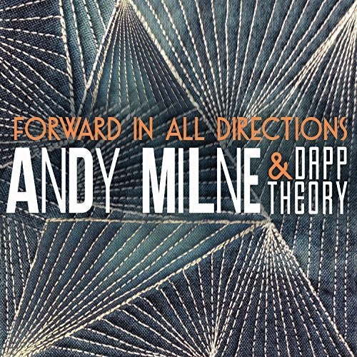 Andy Milne & Dapp Theory - Forward in All Directions