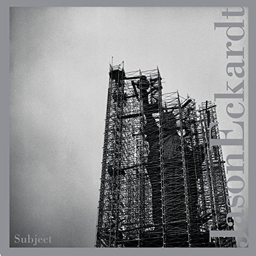 Jason Eckardt - Subject