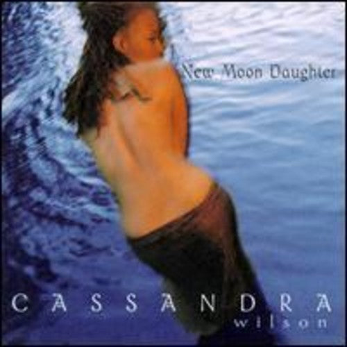 Cassandra Wilson - New Moon Daughter