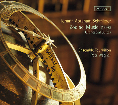 J. Schmierer / Ensemble Tourbillon/ Petr Wagner - Zodiaci Musici: Orchestral Suites