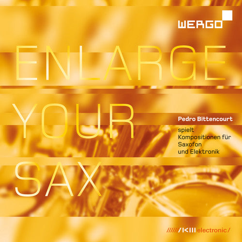 J. Sanchez / Pedro Bittencourt - Enlarge Your Sax - Compositions for Saxophone &