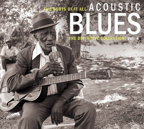Roots of It All Acoustic Blues 4/ Various - Roots of It All Acoustic Blues 4