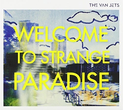 Van Jets - Welcome to Strange Paradise