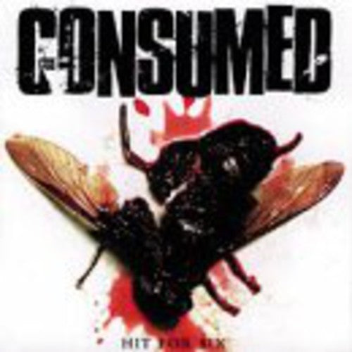 Consumed - Consumed : Hit for Six