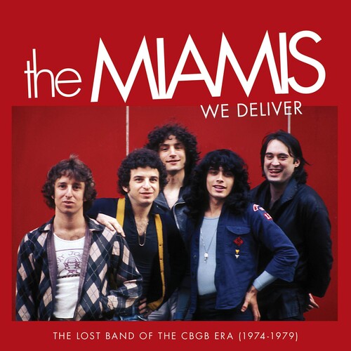 Miamis - We Deliver: The Lost Band Of The CBGB Era (1974-1979)