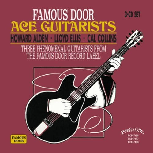 Howard Alden / Lloyd Ellis / Cal Collins - Famous Door Ace