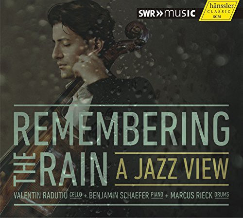 Valentin Radutiu / Benjamin Schaefer / Rieck - Remembering the Rain - a Jazz View